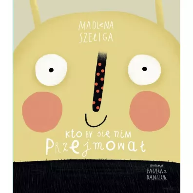 Kto by si� nim przejmowa�  /Robale Tom 3 - Paulina Daniluk, Madlena Szeliga
