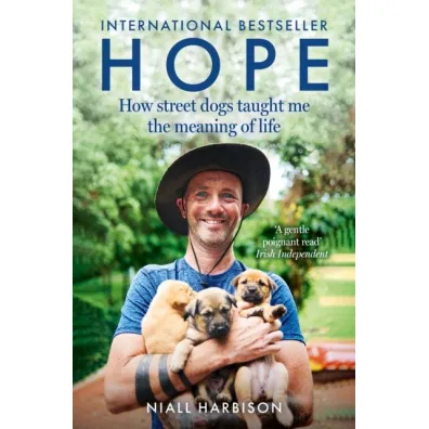 Hope. How Street Dogs Taught Me the Meaning of Life wer. angielska - Niall Harbison