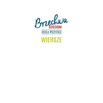 Brzechwa dzieciom. Dzie�a wszystkie. Wiersze