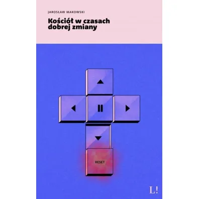 Ko�ci� w czasach dobrej zmiany - Jaros�aw Makowski