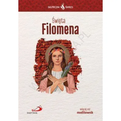 Skuteczni �wi�ci - �wi�ta Filomena