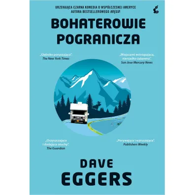 Bohaterowie pogranicza - Dave Eggers