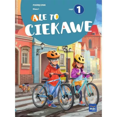 Ale to ciekawe. Podr�cznik. Klasa 1. Cz�� 1 - Beata Skrzypiec, Jolanta Okuniewska, Sabina Pi�at