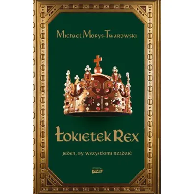 �okietek Rex. Jeden, by wszystkimi rz�dzi�