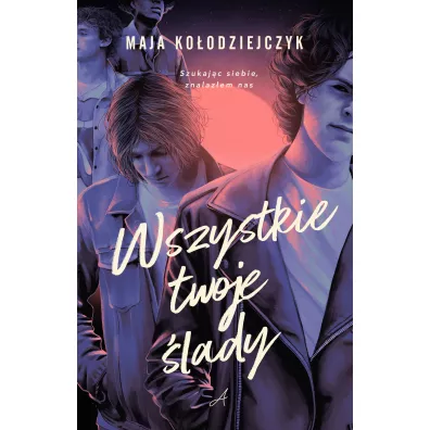 Wszystkie twoje �lady - Maja  Ko�odziejczyk
