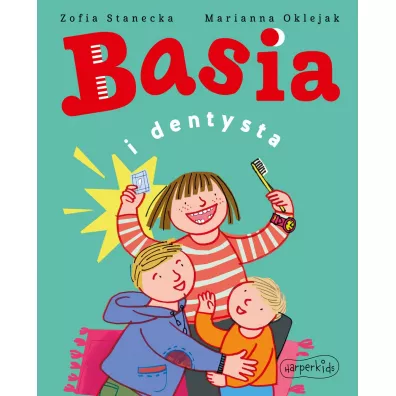 Basia i dentysta - Marianna Oklejak, Zofia Stanecka