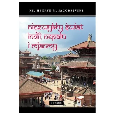 Niezwyk�y �wiat Indii Nepalu i  Mjanmy - Henryk M. Jagodzi�ski