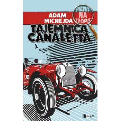 Pilny na tropie. Tajemnica Canaletta - Adam Michejda