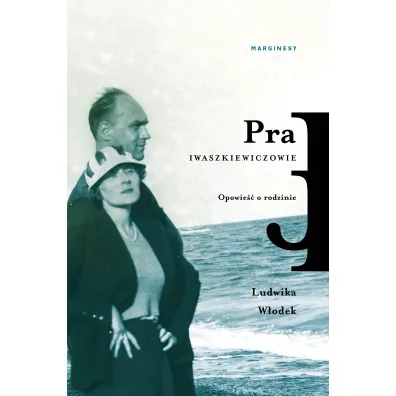 Pra. Iwaszkiewiczowie. Opowie�� o rodzinie - Ludwika W�odek