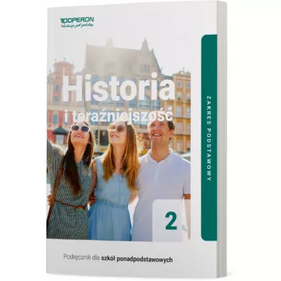Historia i tera�niejszo�� 2. Podr�cznik dla szk� ponadpodstawowych. Zakres podstawowy - �ukasz Skupny, Beata  Belica
