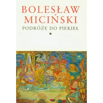 Pisma zebrane Tom i/ii  podr�e do piekie� tre�� i forma Tom - Boles�aw Mici�ski