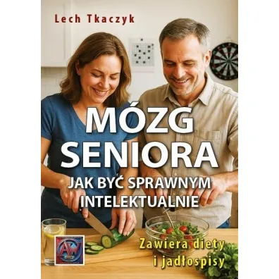 M�zg seniora. Jak by� sprawnym intelektualnie - Lech Tkaczyk