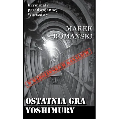 Krymina�y przedwojennej W-wy. Ostatnia gra.. - Marek Roma�ski