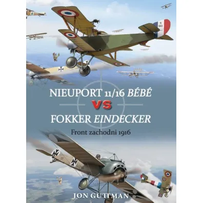 Nieuport 11/16 Bebe vs Fokker Eindecker - Jon Guttman