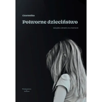 Potworne dzieci�stwo - Czarnulka