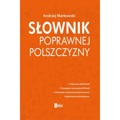 S�ownik Poprawnej Polszczyzny - Andrzej Markowski