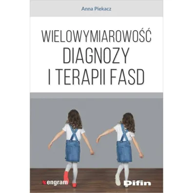 Wielowymiarowo�� diagnozy i terapii FASD - Anna  Piekacz