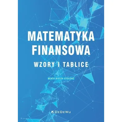 Matematyka finansowa. Wzory i tablice - Beata Bieszk-Stolorz