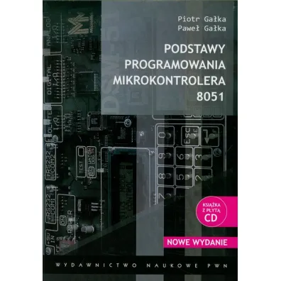 Podstawy programowania mikrokontrolera 8051 - Pawe� Ga�ka, Piotr Ga�ka