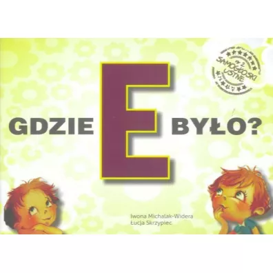 Gdzie E by�o? Samog�oski ustne nr 2 - Iwona Michalak-Widera, �ucja Skrzypiec