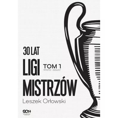 30 lat Ligi Mistrzw. Tom 1 - Leszek Orowski