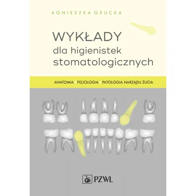 Wyk�ady dla higienistek stomatologicznych. Anatomia, fizjologia, patologia narz�du �ucia - Agnieszka  Grucka