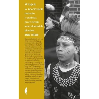 Witajcie w rezerwacie. Indianin w podr�y przez ziemie ameryka�skich plemion - David  Treuer