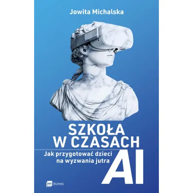 Szko�a w czasach AI. Jak przygotowa� dzieci na wyzwania jutra