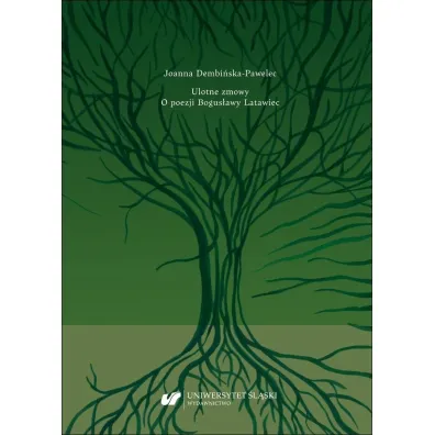 Ulotne zmowy. O poezji Bogus�awy Latawiec - Joanna Dembi�ska-Pawelec