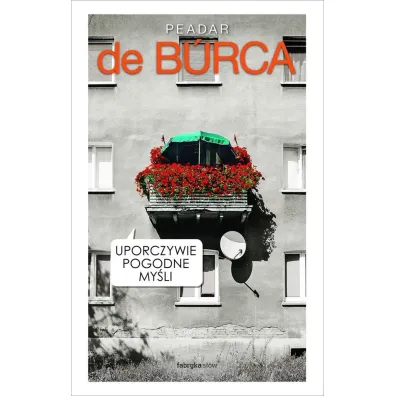 Uporczywie pogodne my�li - Peadar De Burca