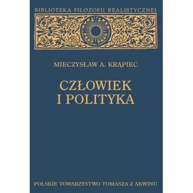 Cz�owiek i polityka - Mieczys�aw Albert Kr�piec