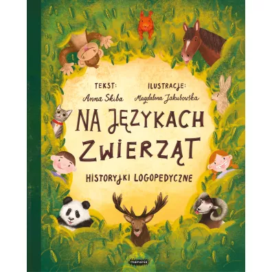Na jzykach zwierzt. Historyjki logopedyczne - Anna Skiba