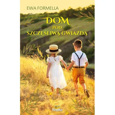 Dom pod szcz�liw� gwiazd� - Ewa Formella