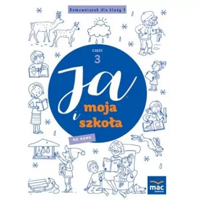 Ja i Moja Szko�a na nowo. Domowniczek dla klasy 1. Cz�� 3 - Jolanta Faliszewska