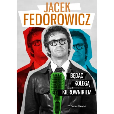 B�d�c Koleg� Kierownikiem... - Jacek Fedorowicz