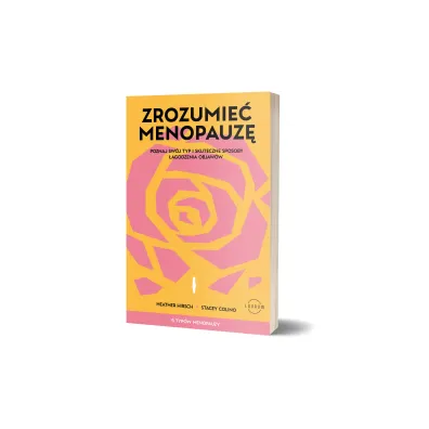 Zrozumie� menopauz�. Poznaj sw�j typ i skuteczne sposoby �agodzenia objaw�w