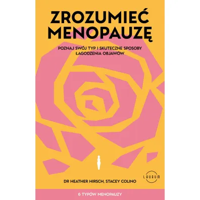 Zrozumie� menopauz�. Poznaj sw�j typ i skuteczne sposoby �agodzenia objaw�w