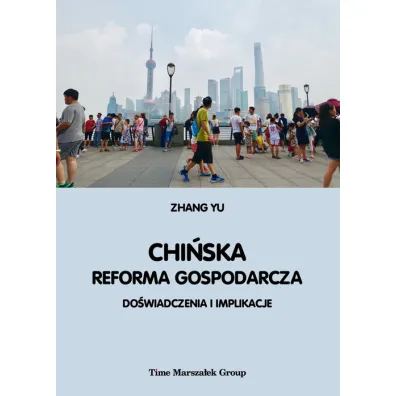 Chi�ska reforma gospodarcza. Do�wiadczenia i implikacje - Yu Zhang