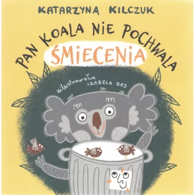 Pan Koala nie pochwala miecenia - Katarzyna Kilczuk