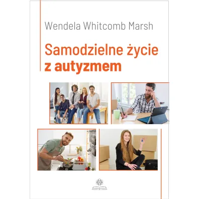 Samodzielne �ycie z autyzmem - Wendela Whitcomb Marsh
