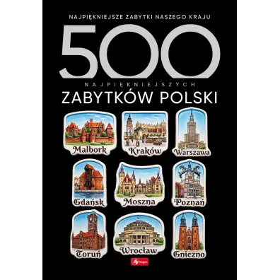 500 najpi�kniejszych zabytk�w Polski. 500 najpi�kniejszych&hellip;.