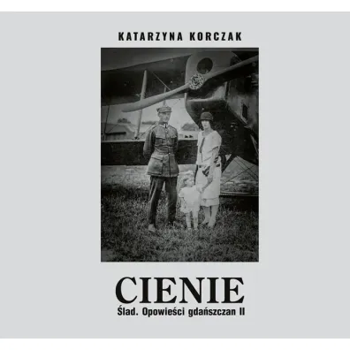 Cienie. �lad. Opowie�ci gda�szczan II - Katarzyna  Korczak