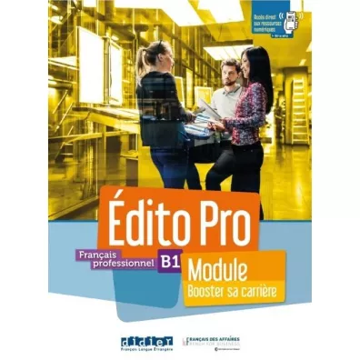 Edito Pro. Modu� Booster sa carrière. Poziom B1. Podr�cznik + �wiczenia