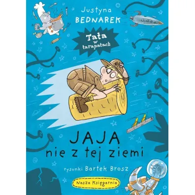 Jaja nie z tej ziemi. Tata w tarapatach. Tom 2
