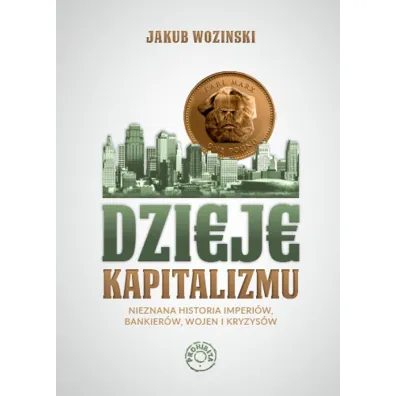 Dzieje kapitalizmu - Jakub Wozi�ski
