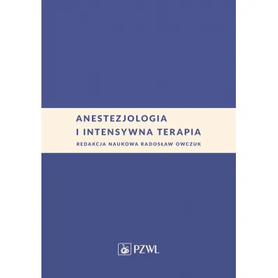 Anestezjologia i intensywna terapia - Rados�aw  Owczuk