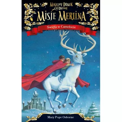 wita w Camelocie. Magiczny domek na drzewie. Misje Merlina. Tom 1 - Mary Pope Osborne
