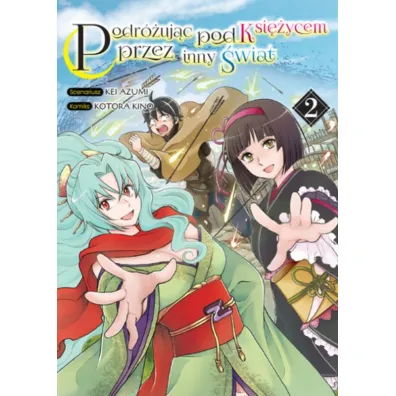 Podr�uj�c pod Ksi�ycem przez inny �wiat. Tom 2 - Kei Azumi, Kotora Kino