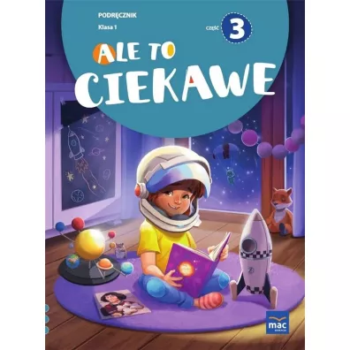 Ale to ciekawe. Podr�cznik do szko�y podstawowej dla klasy 1. Cz�� 3 - Beata Skrzypiec, Jolanta Okuniewska, Sabina Pi�at