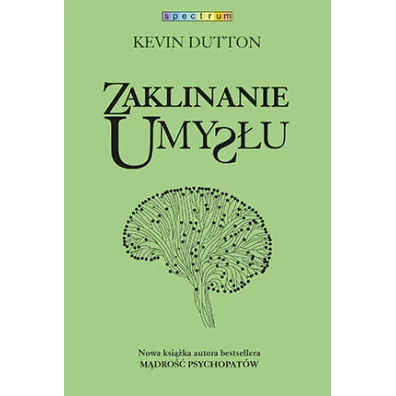 Zaklinanie umys�u - Kevin Dutton